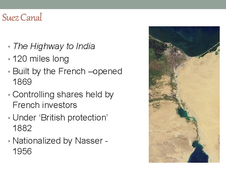 Suez Canal • The Highway to India • 120 miles long • Built by