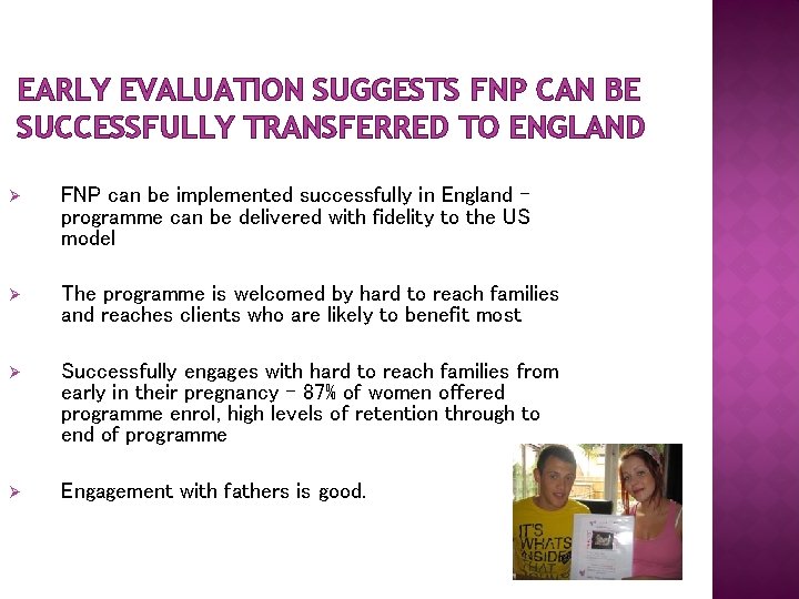 EARLY EVALUATION SUGGESTS FNP CAN BE SUCCESSFULLY TRANSFERRED TO ENGLAND Ø FNP can be