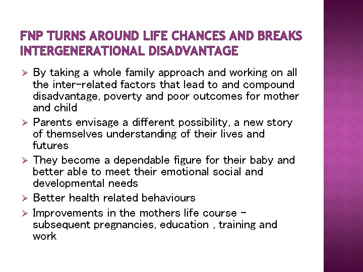 FNP TURNS AROUND LIFE CHANCES AND BREAKS INTERGENERATIONAL DISADVANTAGE Ø Ø Ø By taking