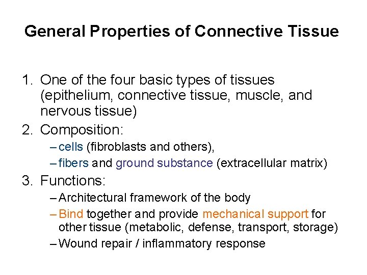 General Properties of Connective Tissue 1. One of the four basic types of tissues