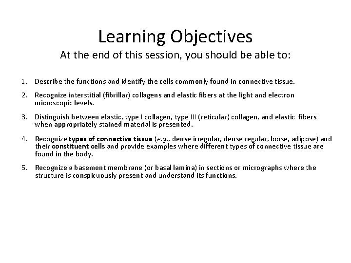 Learning Objectives At the end of this session, you should be able to: 1.
