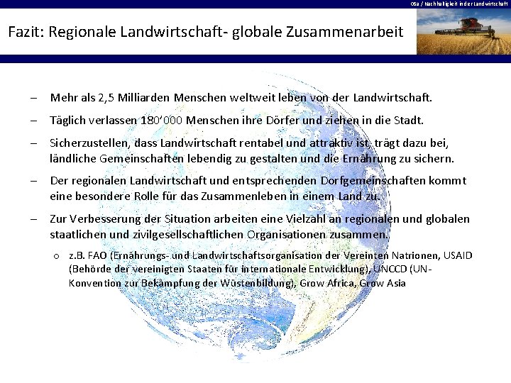 05 a / Nachhaltigkeit in der Landwirtschaft Fazit: Regionale Landwirtschaft- globale Zusammenarbeit - Mehr