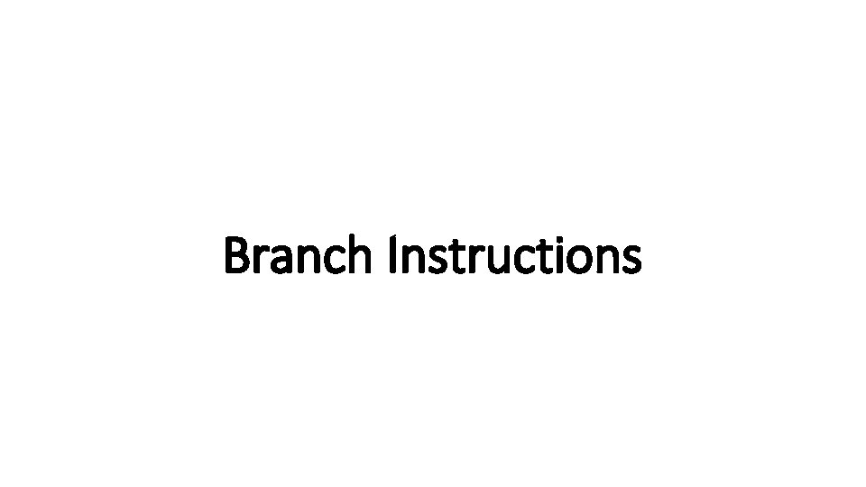 Branch Instructions 