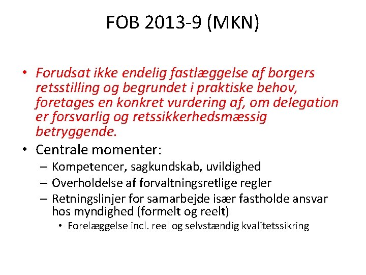 FOB 2013 -9 (MKN) • Forudsat ikke endelig fastlæggelse af borgers retsstilling og begrundet