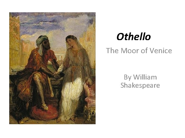 Othello The Moor of Venice By William Shakespeare 