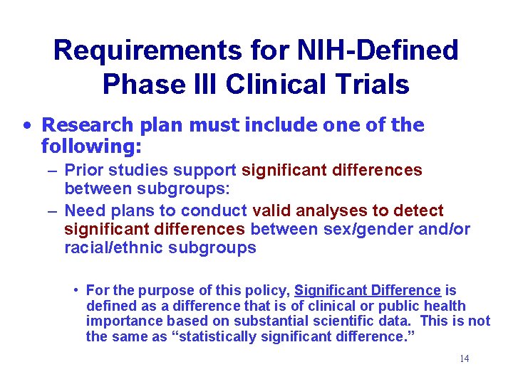 Requirements for NIH-Defined Phase III Clinical Trials • Research plan must include one of