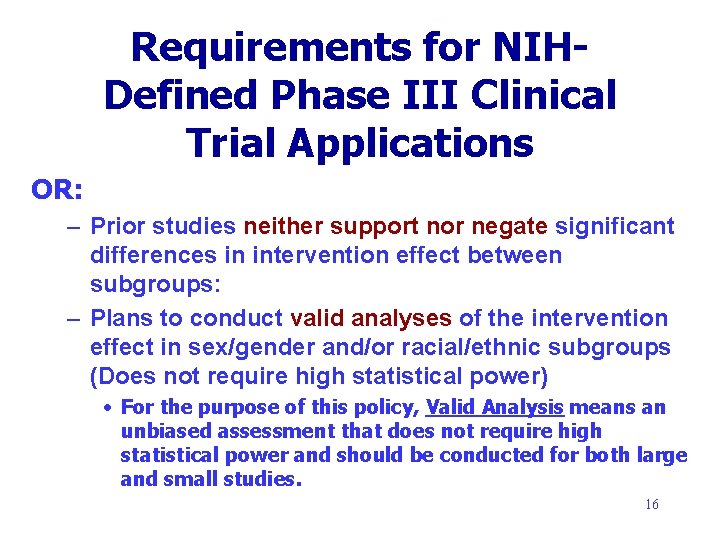Requirements for NIHDefined Phase III Clinical Trial Applications OR: – Prior studies neither support