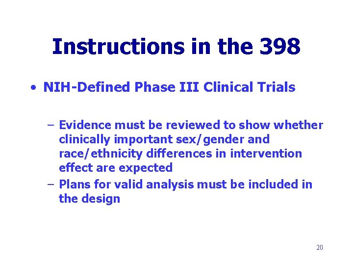 Instructions in the 398 • NIH-Defined Phase III Clinical Trials – Evidence must be