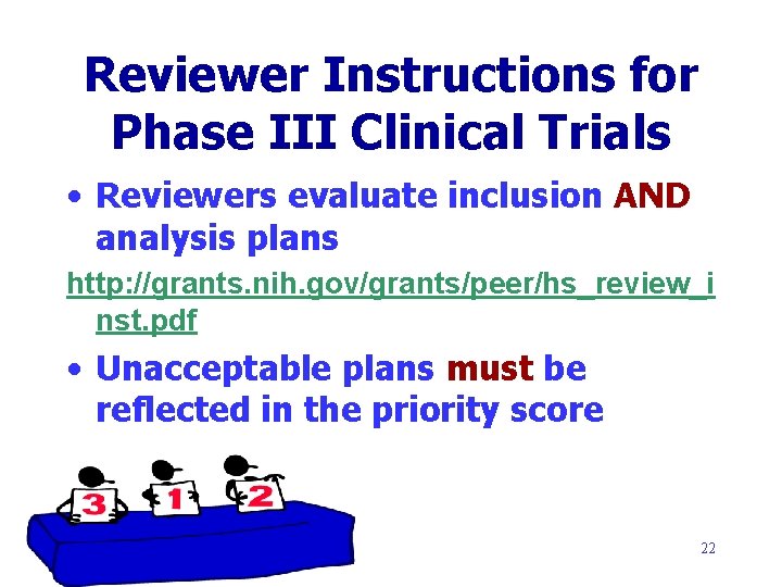 Reviewer Instructions for Phase III Clinical Trials • Reviewers evaluate inclusion AND analysis plans