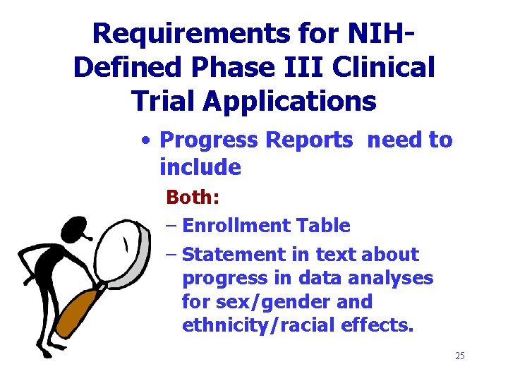 Requirements for NIHDefined Phase III Clinical Trial Applications • Progress Reports need to include