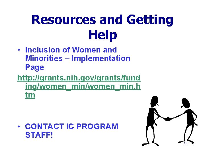 Resources and Getting Help • Inclusion of Women and Minorities – Implementation Page http: