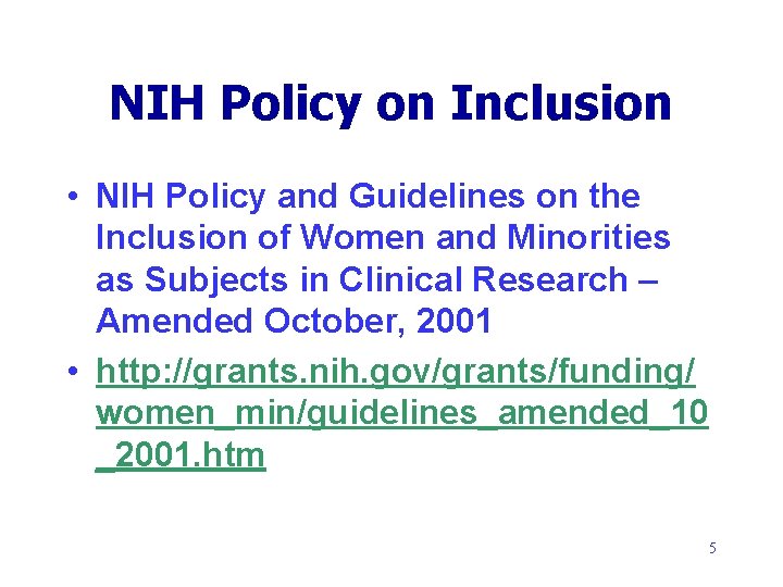 NIH Policy on Inclusion • NIH Policy and Guidelines on the Inclusion of Women