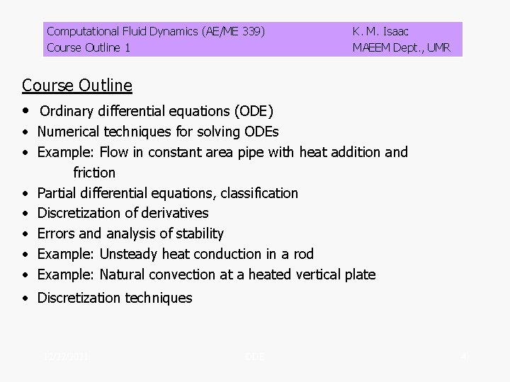 Computational Fluid Dynamics (AE/ME 339) Course Outline 1 K. M. Isaac MAEEM Dept. ,