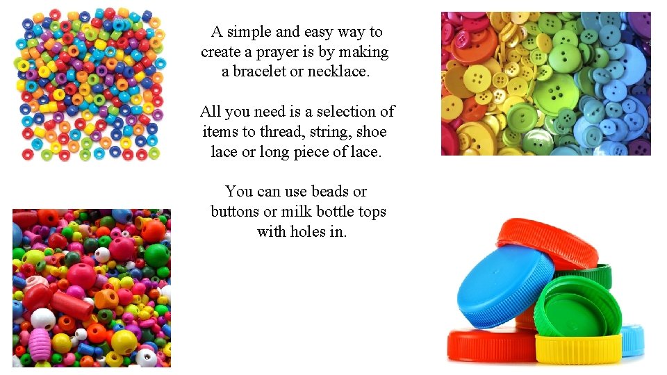 A simple and easy way to create a prayer is by making a bracelet A simple and easy way to create a prayer is by making a bracelet