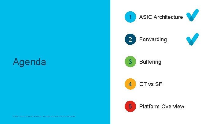 Agenda © 2017 2019 Cisco and/or its affiliates. All rights reserved. Cisco Confidential 1 Agenda © 2017 2019 Cisco and/or its affiliates. All rights reserved. Cisco Confidential 1