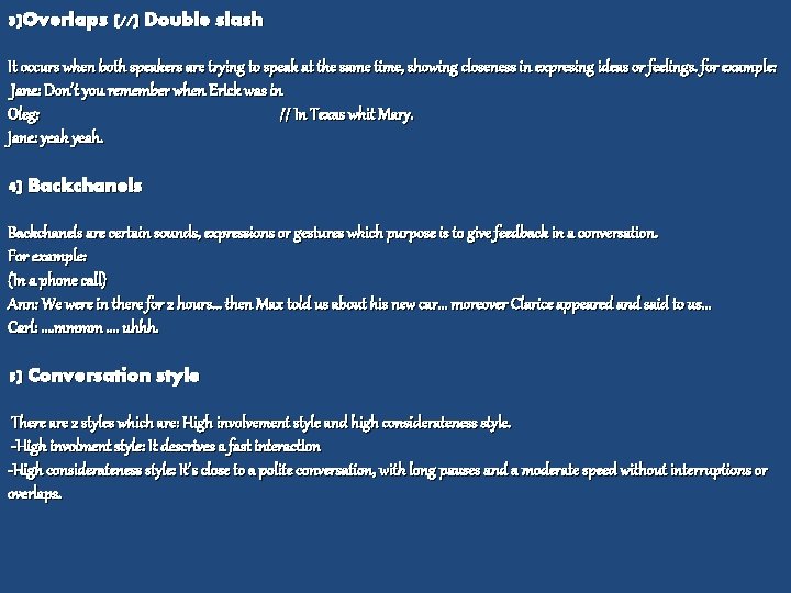 3)Overlaps (//) Double slash It occurs when both speakers are trying to speak at