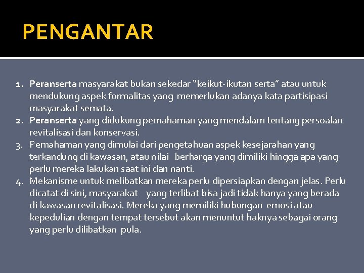 PENGANTAR 1. Peranserta masyarakat bukan sekedar “keikut-ikutan serta” atau untuk mendukung aspek formalitas yang