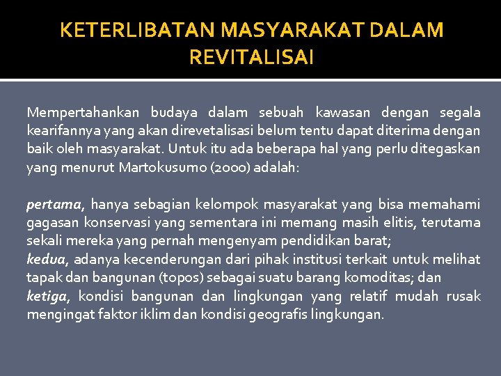 KETERLIBATAN MASYARAKAT DALAM REVITALISAI Mempertahankan budaya dalam sebuah kawasan dengan segala kearifannya yang akan