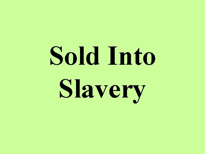 Sold Into Slavery 