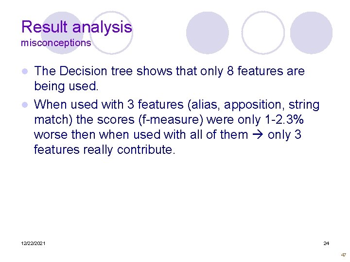 Result analysis misconceptions The Decision tree shows that only 8 features are being used.