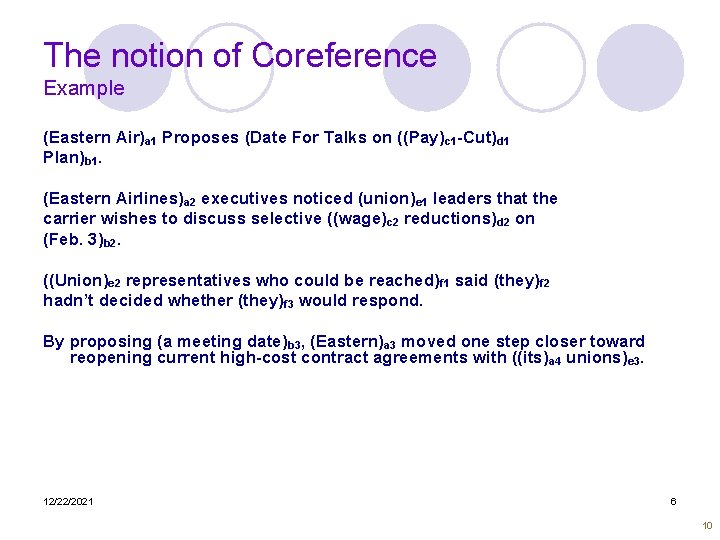 The notion of Coreference Example (Eastern Air)a 1 Proposes (Date For Talks on ((Pay)c