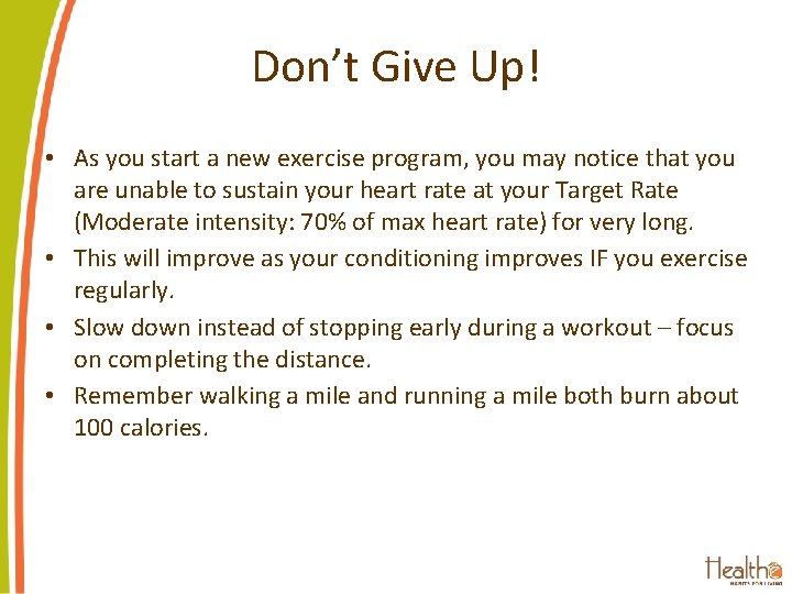 Program 1: Effective Exercising Don’t Give Up! • As you start a new exercise