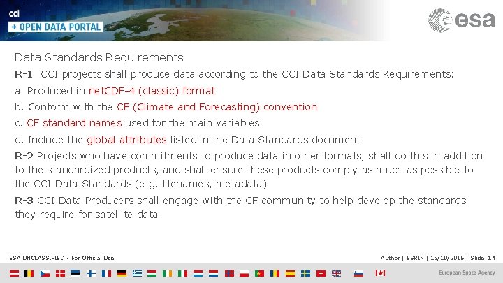 Data Standards Requirements R-1 CCI projects shall produce data according to the CCI Data