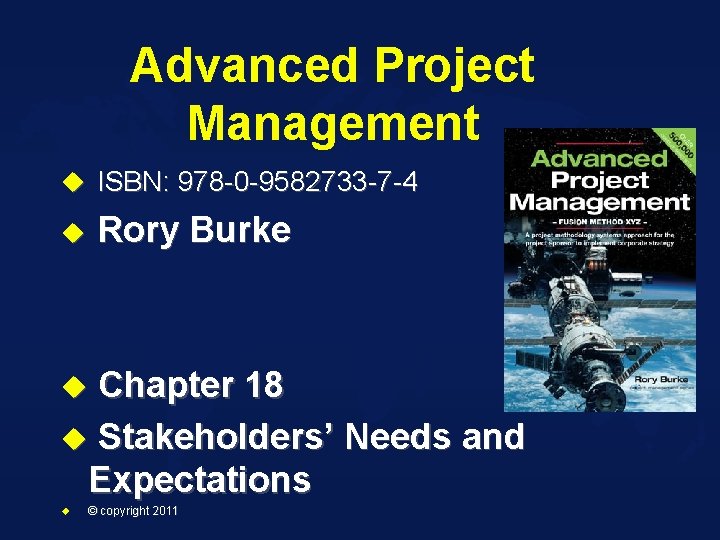 Advanced Project Management u ISBN: 978 -0 -9582733 -7 -4 Rory Burke u Chapter
