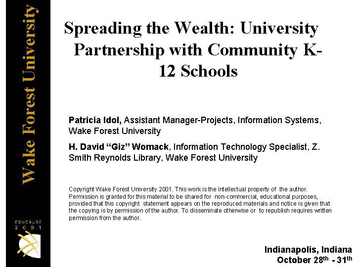 Wake Forest University Spreading the Wealth: University Partnership with Community K 12 Schools Patricia