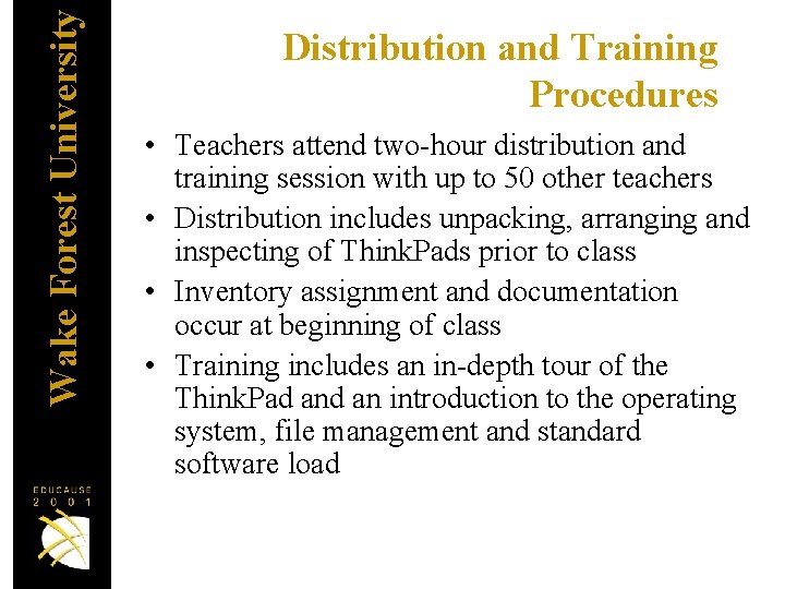 Wake Forest University Distribution and Training Procedures • Teachers attend two-hour distribution and training