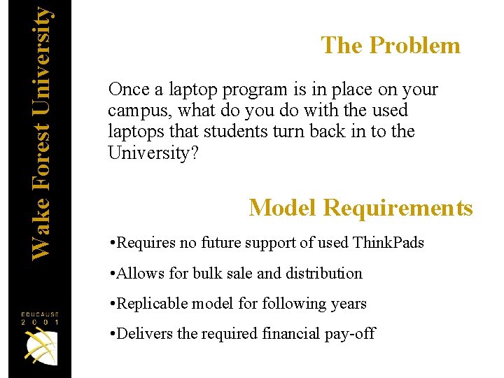 Wake Forest University The Problem Once a laptop program is in place on your