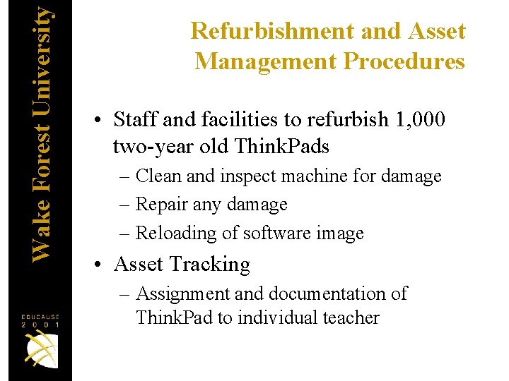 Wake Forest University Refurbishment and Asset Management Procedures • Staff and facilities to refurbish