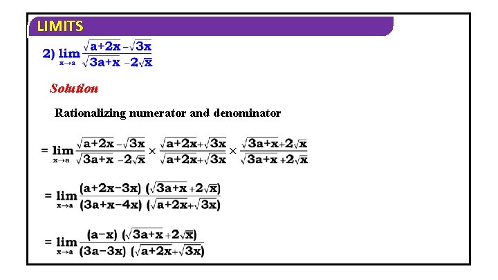 LIMITS Solution Rationalizing numerator and denominator 