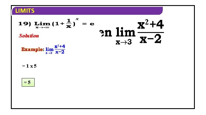 LIMITS Solution =1 x 5 =5 