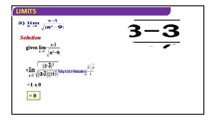 LIMITS Solution =1 x 0 =0 