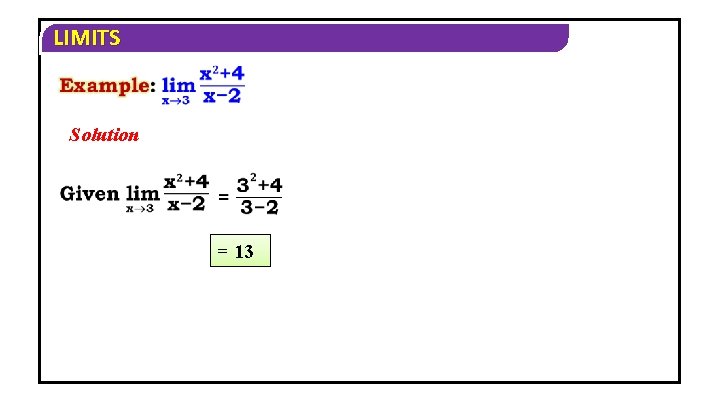 LIMITS Solution = 13 