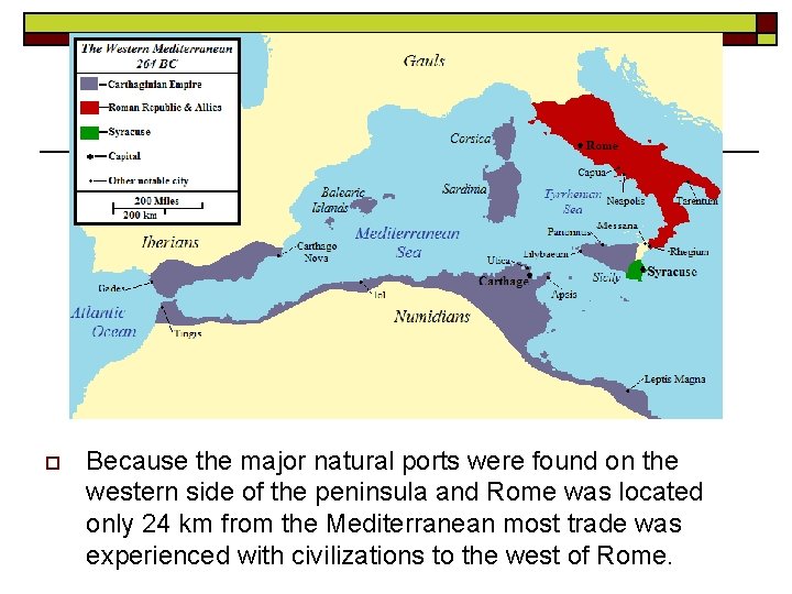 o Because the major natural ports were found on the western side of the o Because the major natural ports were found on the western side of the