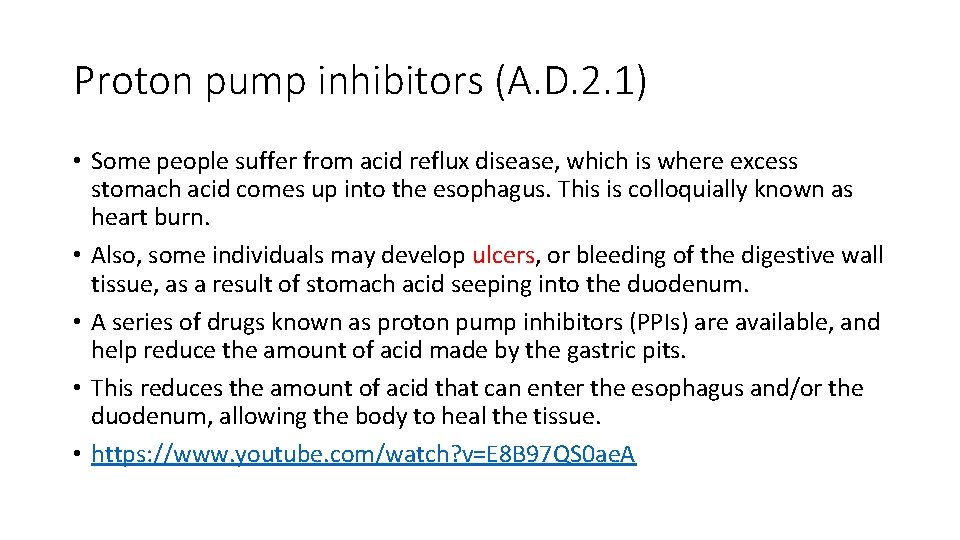 Proton pump inhibitors (A. D. 2. 1) • Some people suffer from acid reflux