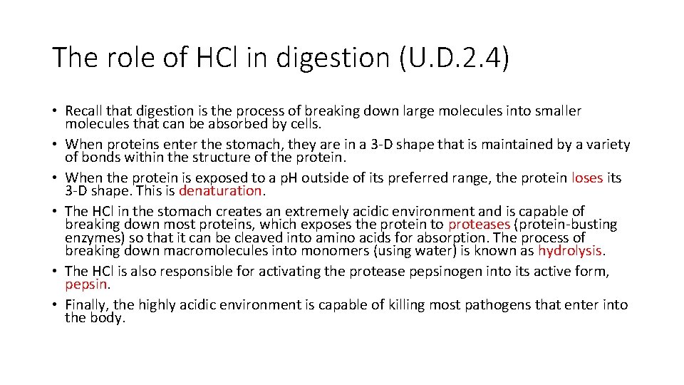 The role of HCl in digestion (U. D. 2. 4) • Recall that digestion