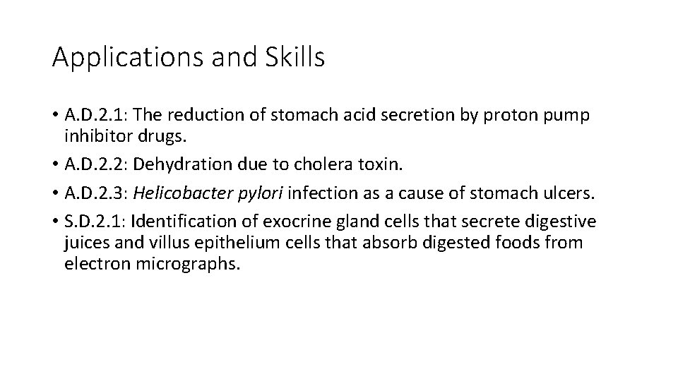 Applications and Skills • A. D. 2. 1: The reduction of stomach acid secretion