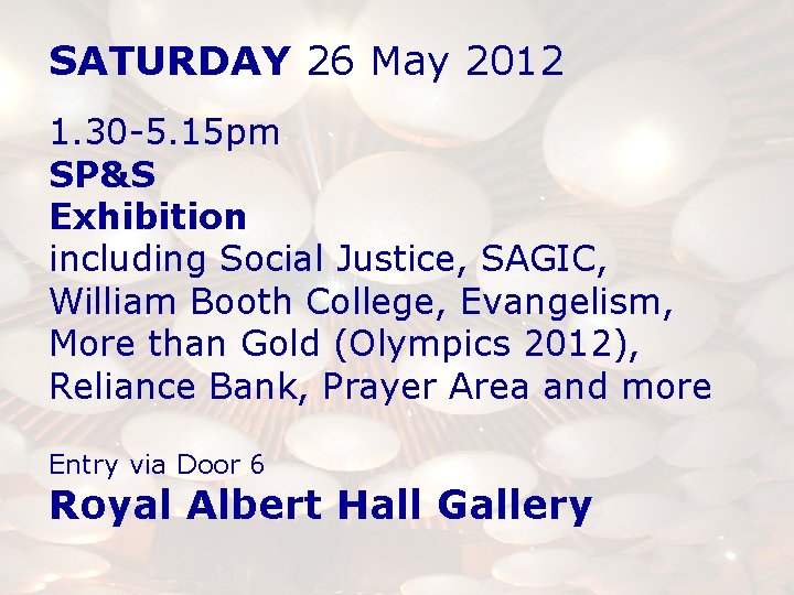 SATURDAY 26 May 2012 1. 30 -5. 15 pm SP&S Exhibition including Social Justice,