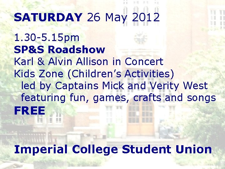 SATURDAY 26 May 2012 1. 30 -5. 15 pm SP&S Roadshow Karl & Alvin