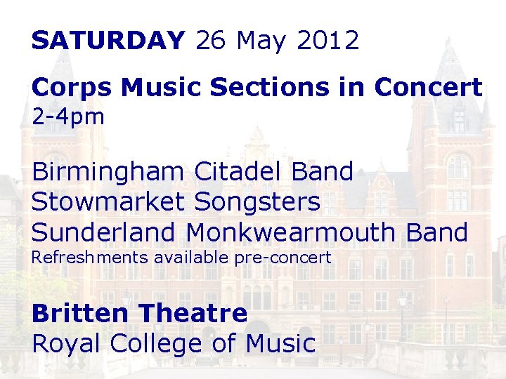 SATURDAY 26 May 2012 Corps Music Sections in Concert 2 -4 pm Birmingham Citadel