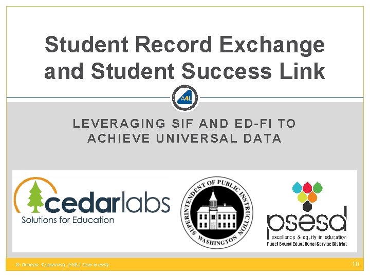 Student Record Exchange and Student Success Link LEVERAGING SIF AND ED-FI TO ACHIEVE UNIVERSAL