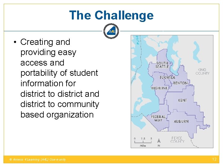 The Challenge • Creating and providing easy access and portability of student information for