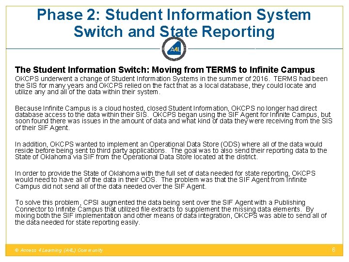 Phase 2: Student Information System Switch and State Reporting The Student Information Switch: Moving