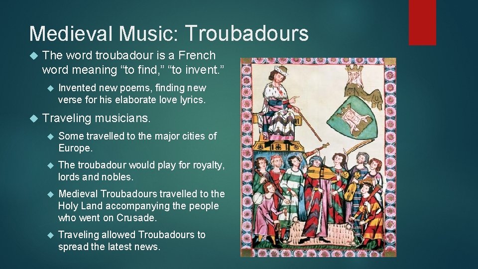 Medieval Music: Troubadours The word troubadour is a French word meaning “to find, ”