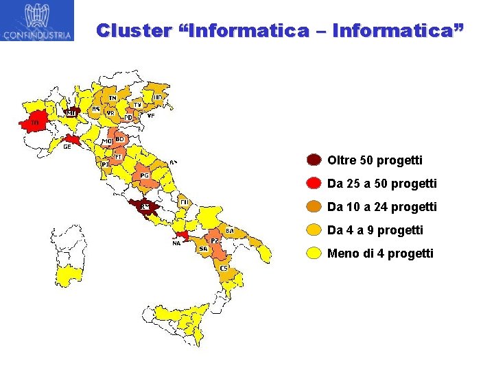 Cluster “Informatica – Informatica” Oltre 50 progetti Da 25 a 50 progetti Da 10