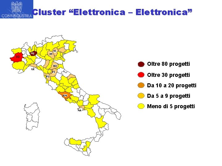 Cluster “Elettronica – Elettronica” Oltre 80 progetti Oltre 30 progetti Da 10 a 20