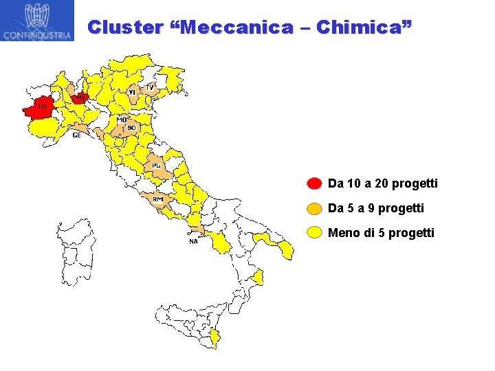 Cluster “Meccanica – Chimica” Da 10 a 20 progetti Da 5 a 9 progetti